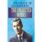 Neville Goddard The Collected Works, Paperback