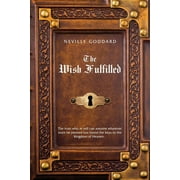 Neville Goddard The Wish Fulfilled Imagination, Not Facts, Create Your Reality, Paperback