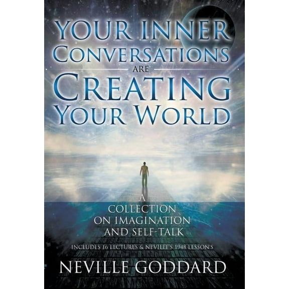 Neville Goddard: Your Inner Conversations Are Creating Your World (Hardcover), (Hardcover)