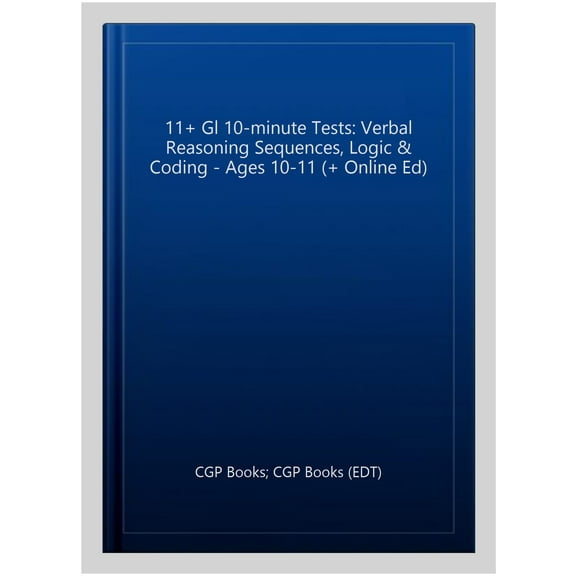 New 11+ Gl 10-Minute Tests: Verbal Reasoning Sequences, Logic & Coding - Ages 10-11 (+ Online Ed)