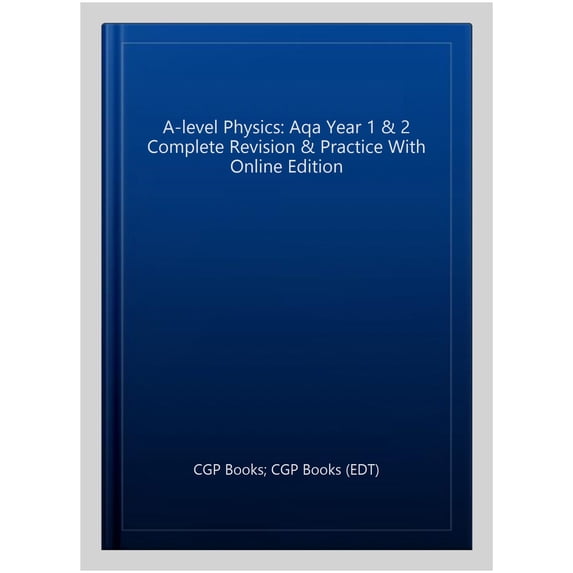 New A-Level Physics: Aqa Year 1 & 2 Complete Revision & Prac