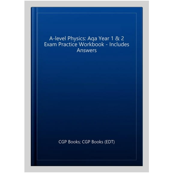 New A-Level Physics: Aqa Year 1 & 2 Exam Practice Workbook -