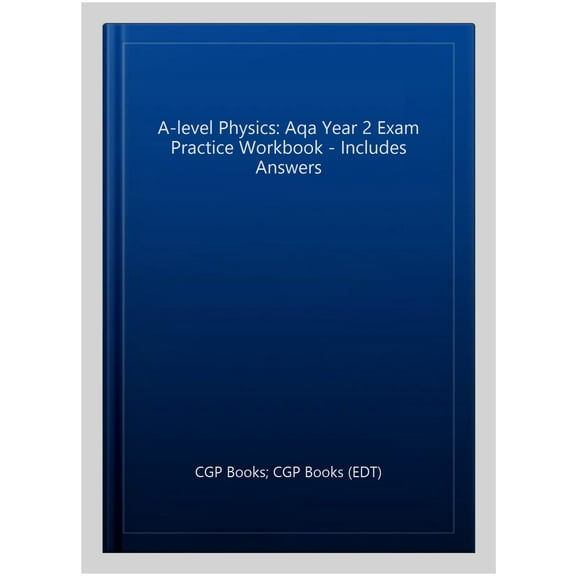 New A-Level Physics: Aqa Year 2 Exam Practice Workbook - Includes Answers