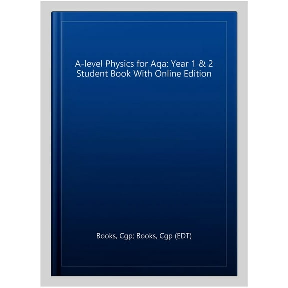 New A-Level Physics For Aqa: Year 1 & 2 Student Book With On