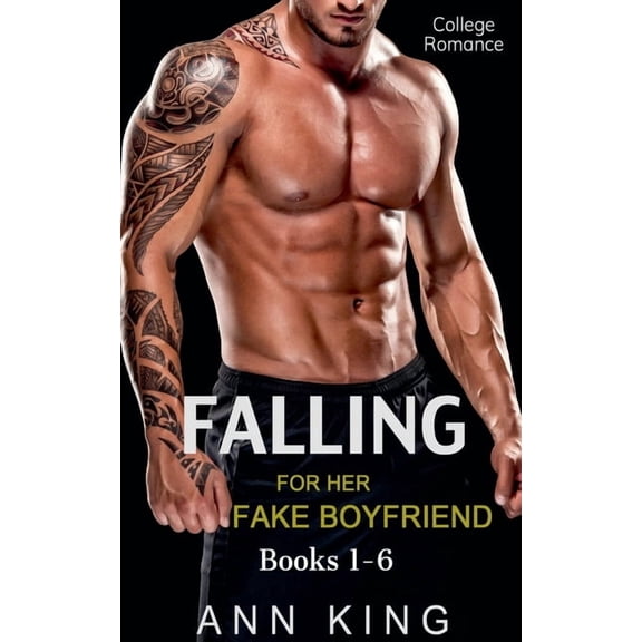 New Adult Romance College Romance: Falling For Her Fake Boyfriend Books 1-6, (Paperback)