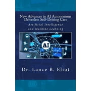 New Advances in AI Autonomous Driverless Self-Driving Cars Artificial Intelligence and Machine Paperback by Lance Eliot