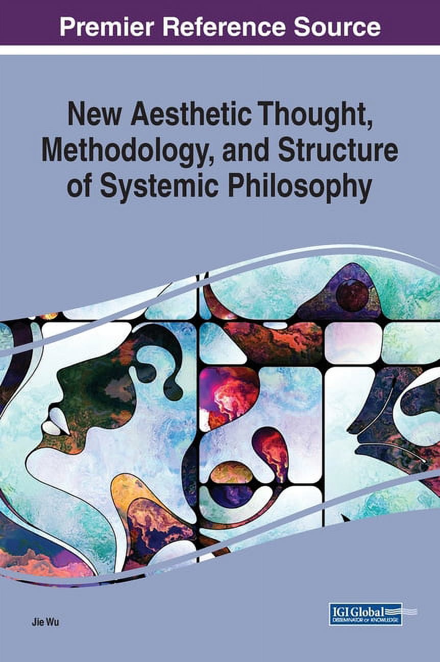 New Aesthetic Thought, Methodology, and Structure of Systemic Philosophy, (Hardcover) - Walmart.com