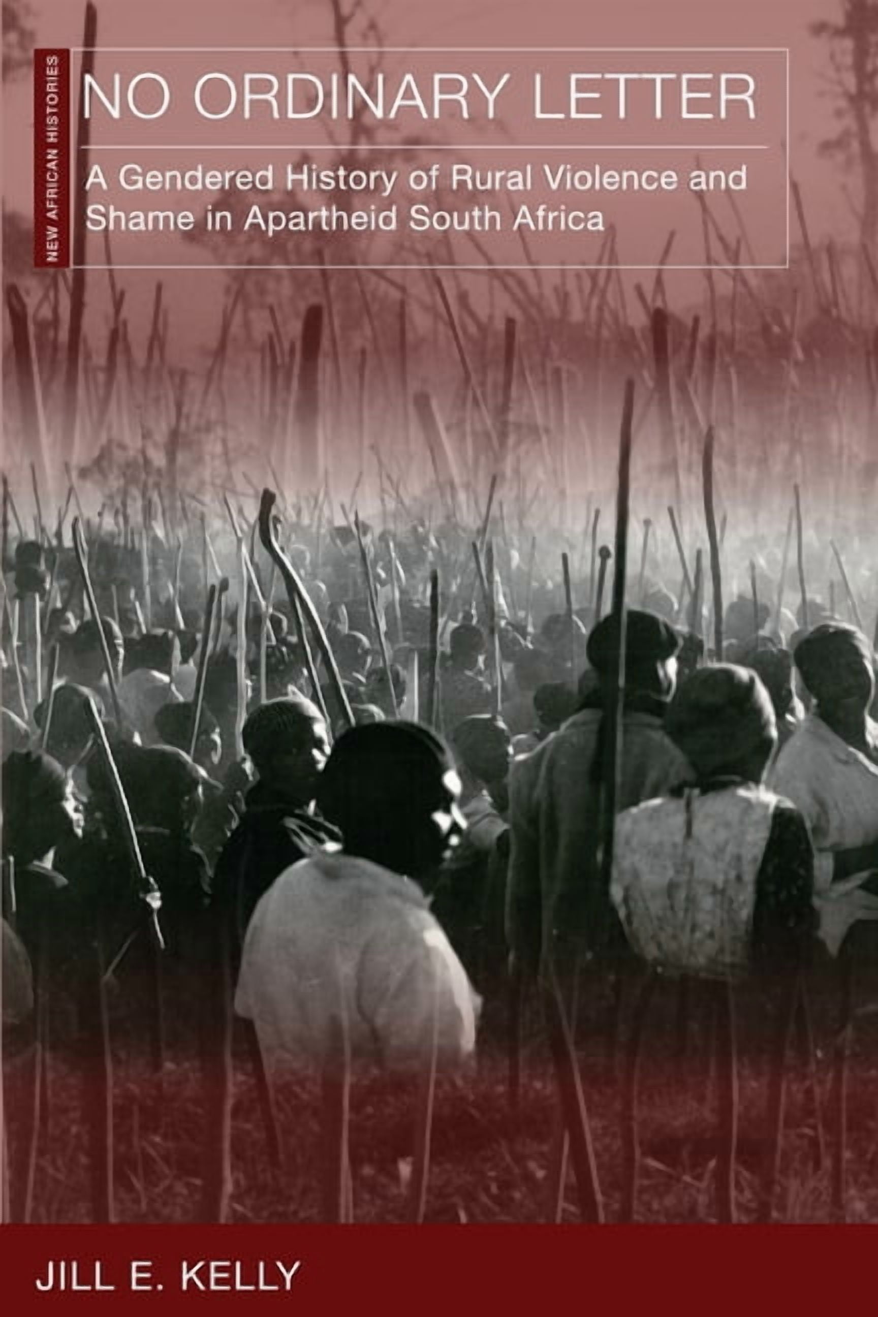 New African Histories No Ordinary Letter: A Gendered History of Rural Violence and Shame in Apartheid South Africa, (Paperback)