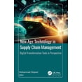 thumbnail image 1 of New Age Technology in Supply Chain Management: Digital Transformation Tools in Perspective, (Hardcover), 1 of 1