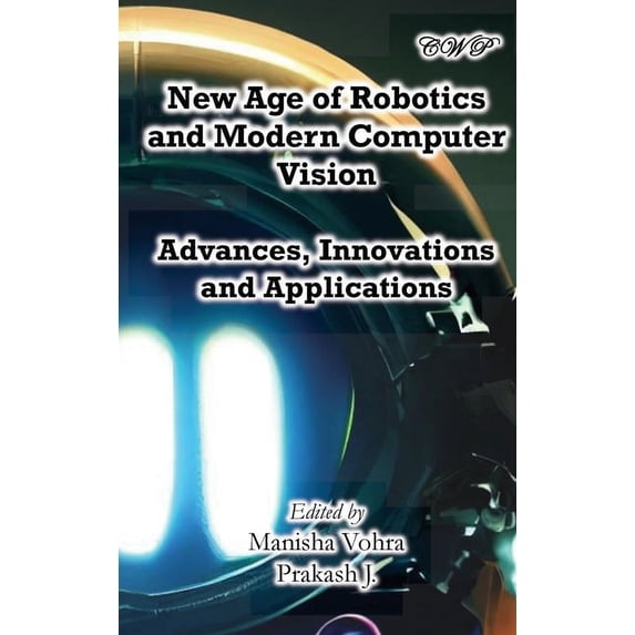 New Age of Robotics and Modern Computer Vision: Advances, Innovations and Applications, (Hardcover)