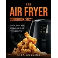 thumbnail image 1 of New Air Fryer Cookbook 2021: Quick, Easy and Affordable Air Fryer Recipes (Paperback), 1 of 1