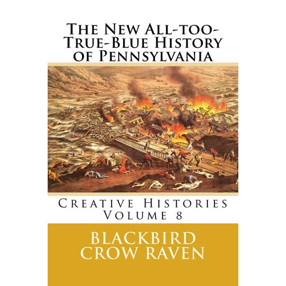 New All-Too-True Blue Histories: The New All-too-True-Blue History of Pennsylvania (Series #8) (Paperback)