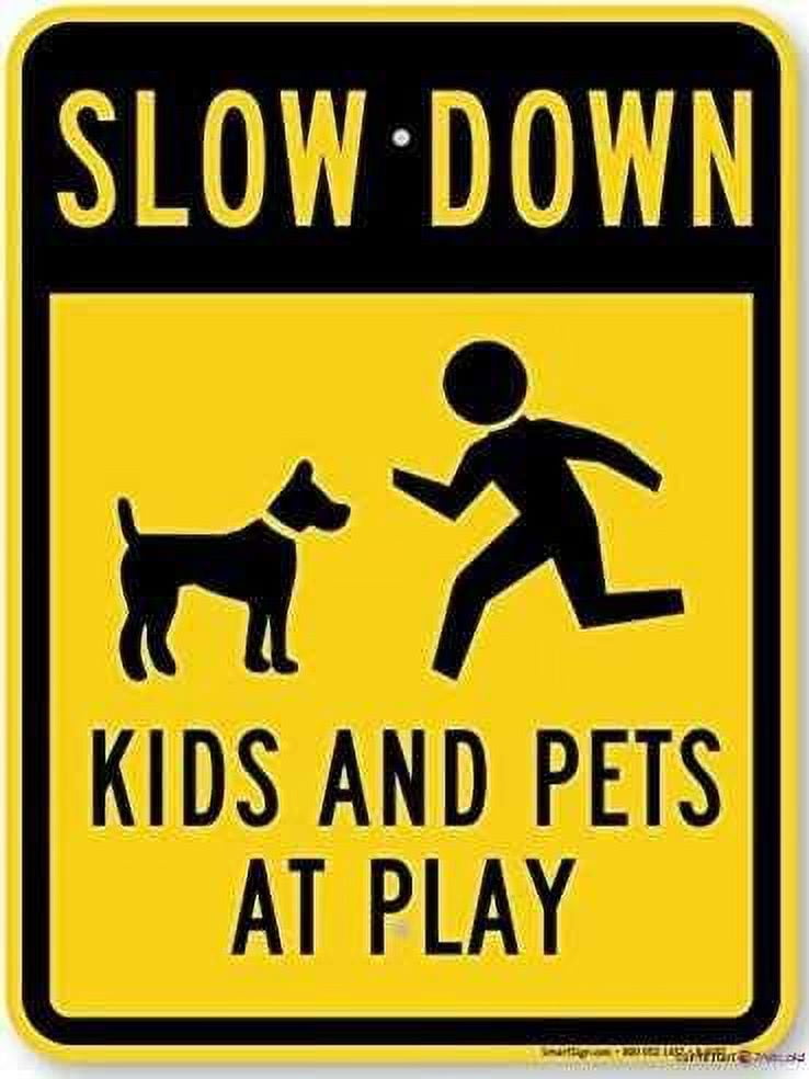 New Aluminum Sign Slow Down Kids & Pets At Play High Intensity Grade ...