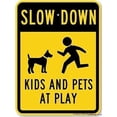 thumbnail image 1 of New Aluminum Sign Slow Down Kids & Pets At Play High Intensity Grade Sign Road Sign|Indoor And Outdoor Wall Decoration Garage Street Yard Metal Tin Sign, 1 of 1