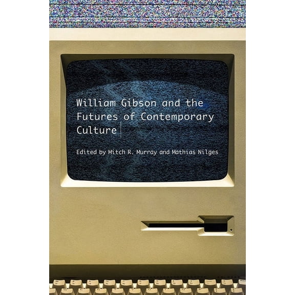 New American Canon: William Gibson and the Future of Contemporary Culture (Paperback)