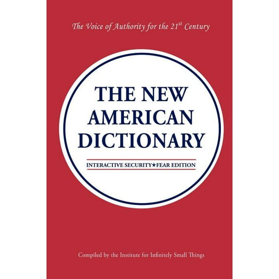 The New American Dictionary (Paperback) by Institute for Infinitely Small Things