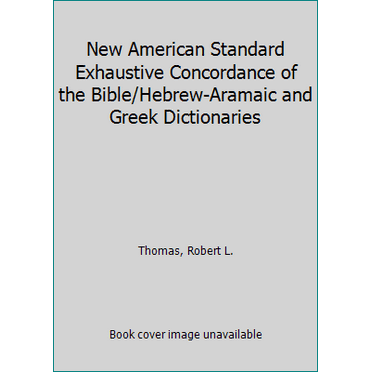 Pre-Owned New American Standard Exhaustive Concordance of the Bible/Hebrew-Aramaic and Greek Dictionaries (Hardcover) 0879811978 9780879811976