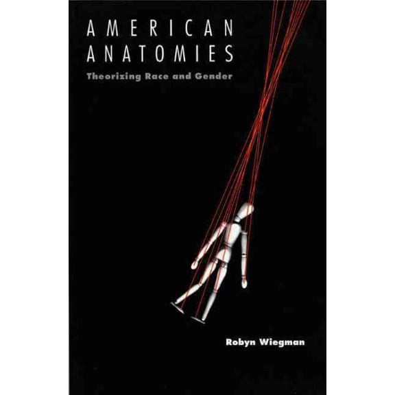 Pre-Owned New Americanists: American Anatomies : Theorizing Race and Gender (Paperback)