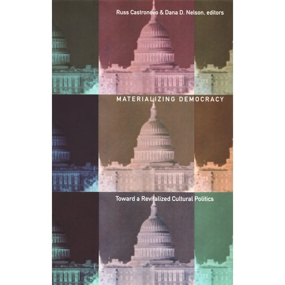 New Americanists: Materializing Democracy : Toward a Revitalized Cultural Politics (Paperback)