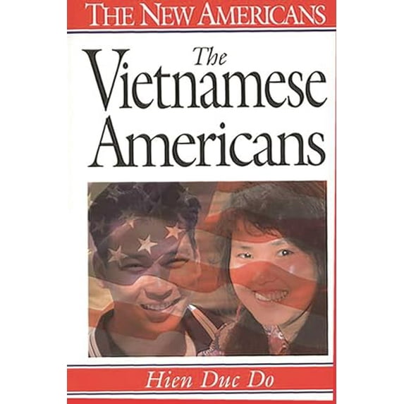 Pre-Owned The Vietnamese Americans (Hardcover) 0313297800 9780313297809