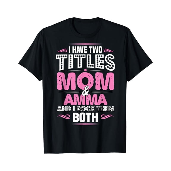New Amma Gift - Two Titles Mom And Amma T-Shirt All Size S-5Xl