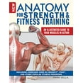 thumbnail image 1 of Pre-Owned New Anatomy for Strength & Fitness Training: An Illustrated Guide to Your Muscles in Action Including Exercises Used in CrossFit (R), P90X (R), and Other Popular Fitness Programs Paperback, 1 of 1