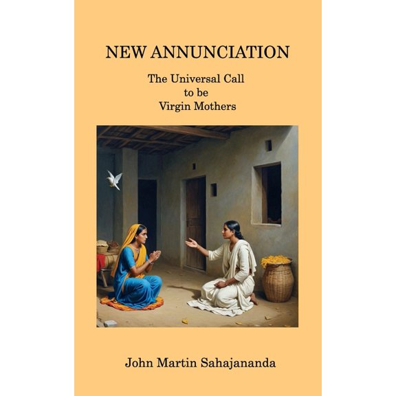 New Annunciation: The Universal Call to be a Virgin Mother, (Paperback)