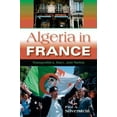 thumbnail image 1 of New Anthropologies of Europe Algeria in France: Transpolitics, Race, and Nation, (Paperback), 1 of 1