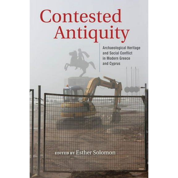 New Anthropologies of Europe Contested Antiquity: Archaeological Heritage and Social Conflict in Modern Greece and Cyprus, (Hardcover)