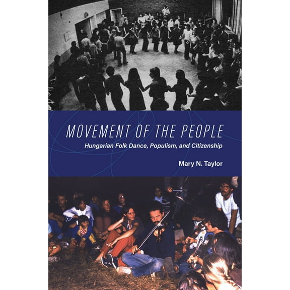 New Anthropologies of Europe Movement of the People: Hungarian Folk Dance, Populism, and Citizenship, (Paperback)