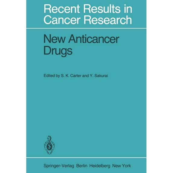 Recent Results in Cancer Research New Anticancer Drugs: Fourth Annual Program Review Symposium on Phase I and II in Clinical Trials, Tokyo, Japan, June 5-, Book 70, (Paperback)