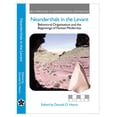 thumbnail image 1 of New Approaches to Anthropological Archaeology: Neanderthals in the Levant : Behavioural Organization and the Beginnings of Human Modernity (Hardcover), 1 of 1