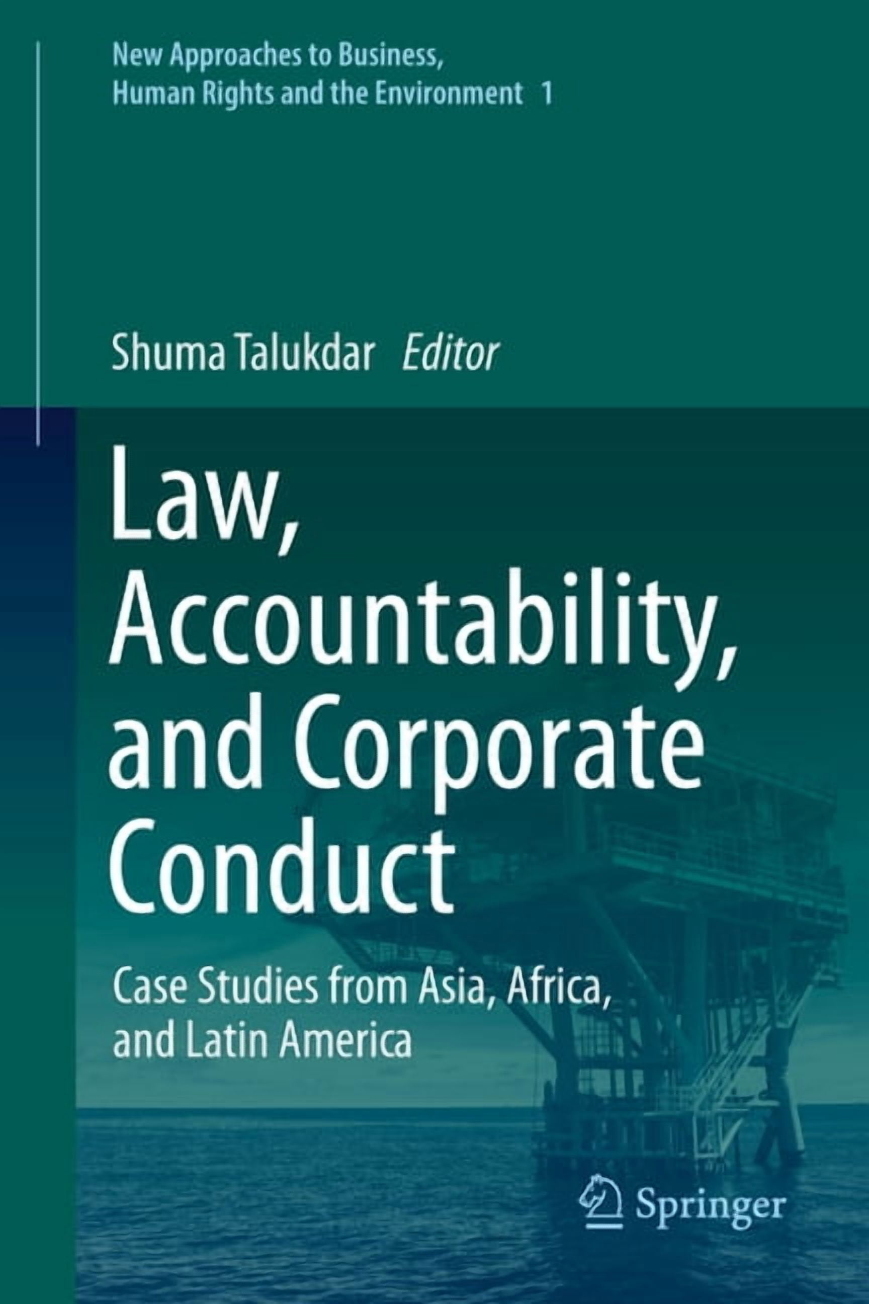 New Approaches to Business, Human Rights Law, Accountability, and Corporate Conduct: Case Studies from Asia, Africa, and Latin America, Book 1, (Hardcover)