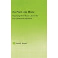 thumbnail image 1 of New Approaches in Sociology No Place Like Home: Organizing Home-Based Labor in the Era of Structural Adjustment, (Hardcover), 1 of 1