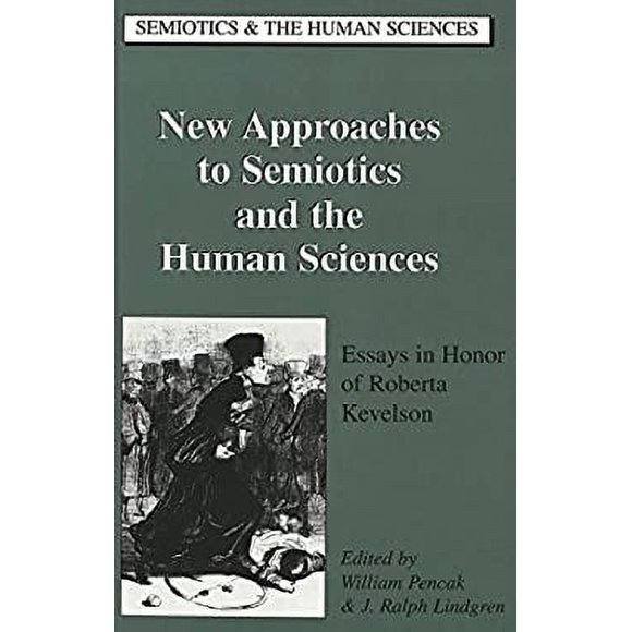 Pre-Owned New Approaches to Semiotics and the Human Sciences : Essays in Honor of Roberta Kevelson 9780820438146