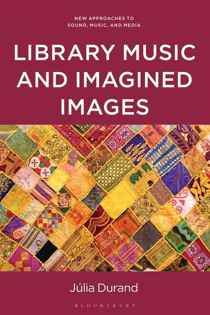 New Approaches to Sound, Music, and Medi Library Music and Imagined Images, (Hardcover)