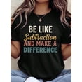 thumbnail image 1 of 【New Arrival】Be Like Subtraction And Make A Difference Vintage Letter Graphic T-Shirt, Women Inspirational Casual Short Sleeve Tee, 1 of 7