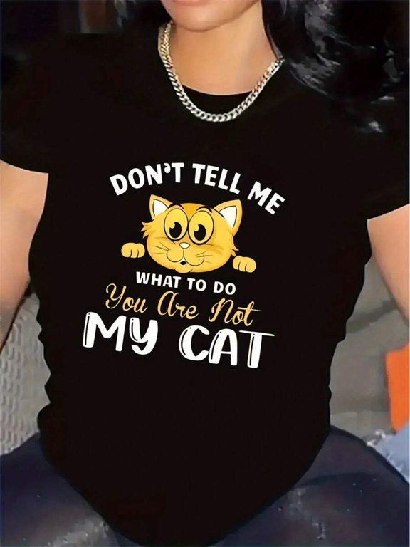 【New Arrival】Funny Cat Quote Graphic T-Shirt, Cotton Crew Neck Short Sleeve Tee, Cat Owner Casual Wear Pet Lover Humorous Birthday Gift