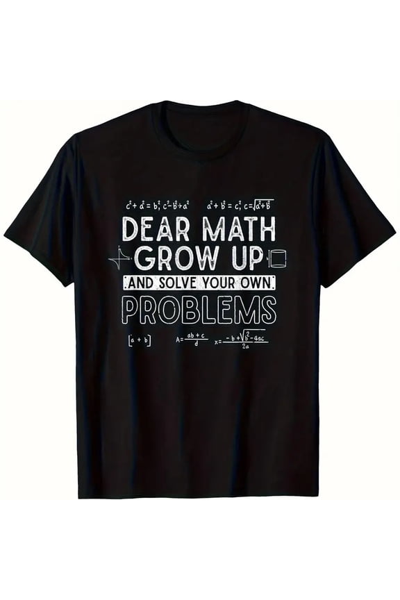 【New Arrival】Funny Math Teacher T-Shirt - "Dear Math, Solve Your Own Problems" Sarcastic Quote with Formulas, Black Cotton Tee
