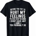 thumbnail image 1 of 【New Arrival】Funny Sarcastic "I Don't Have Any Feelings" T-Shirt, Black Bold Statement Graphic Tee, Anti-Sensitive Humor Casual Streetwear, 1 of 7