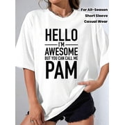 New Arrival Hello I'm Awesome Call Me Pam Letter Graphic T-Shirt, Cotton Crew Neck Short Sleeve Tee, Personalized Name Casual Wear Custom Name Birthday Gift