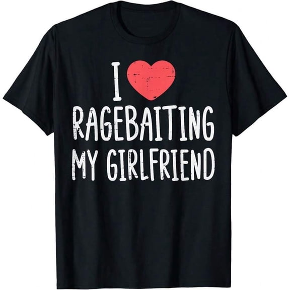 【New Arrival】I Love Ragebaiting My Girlfriend Funny Distressed Heart Slogan Graphic T-Shirt, Unisex Black Short Sleeve Humor Tee