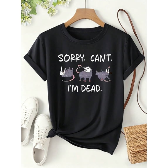 【New Arrival】Sorry Can't I'm Dead Opossum Funny Graphic T-Shirt, Women Humorous Animal Casual Short Sleeve Tee