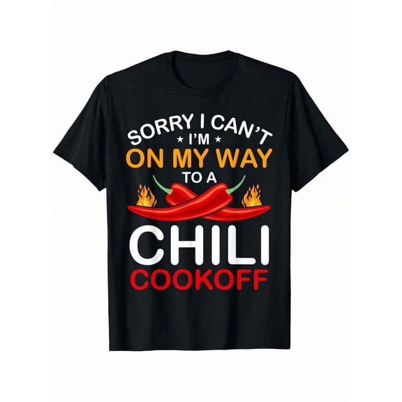【New Arrival】Sorry I Can't I'm On My Way To A Chili Cookoff Red Chili Pepper Flame Graphic T-Shirt, Unisex Crew Neck Chili Competition Cooking Lover Casual Tee, Chili Cook Off Contest Gift