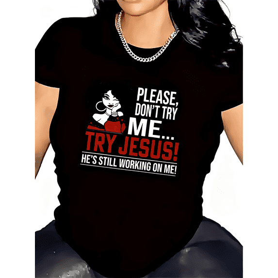 Women's Black "Try Jesus" Funny Faith Graphic T-Shirt, Crew Neck Casual Top