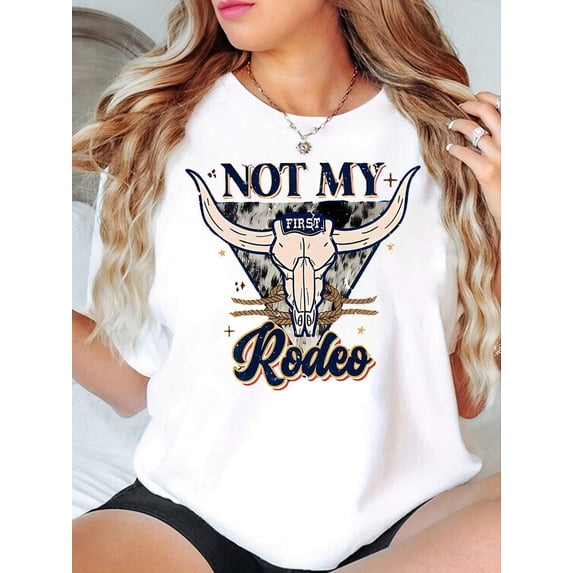 【New Arrival】Western Longhorn Skull Not My First Rodeo Graphic T-Shirt, Cotton Crew Neck Short Sleeve Tee, Cowboy Casual Wear Country Style Lover Gift