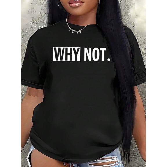 【New Arrival】Why Not Minimalist Letter Graphic T-Shirt, Cotton Crew Neck Short Sleeve Tee, Casual Inspirational Daily Top Unisex Gift