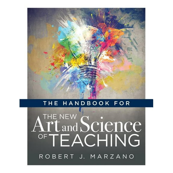 New Art and Science of Teaching Handbook for the New Art and Science of Teaching: (Your Guide to the Marzano Framework for Competency-Based Education an, (Paperback)