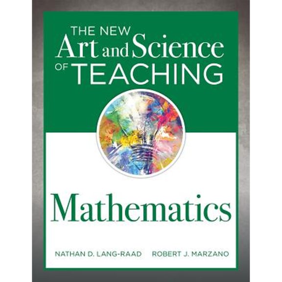 Pre-Owned New Art and Science of Teaching Mathematics: (Establish Effective Teaching Strategies in Mathematics Instruction) (Paperback) 1945349654 9781945349652