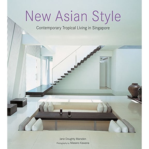 Pre-Owned New Asian Style: Contemporary Tropical Living in Singapore (Hardcover) 9625938273 9789625938271